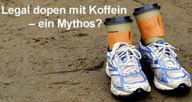 Legal dopen mit Koffein – ein Mythos?