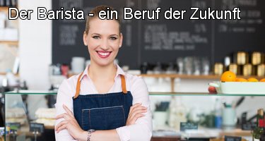 Der Barista ein Beruf der Zukunft