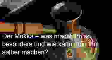 Der Mokka