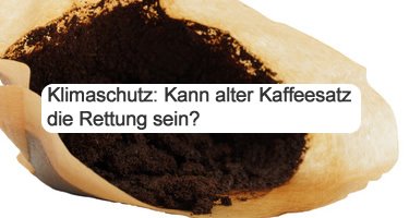 Klimaschutz mit Kaffeesatz